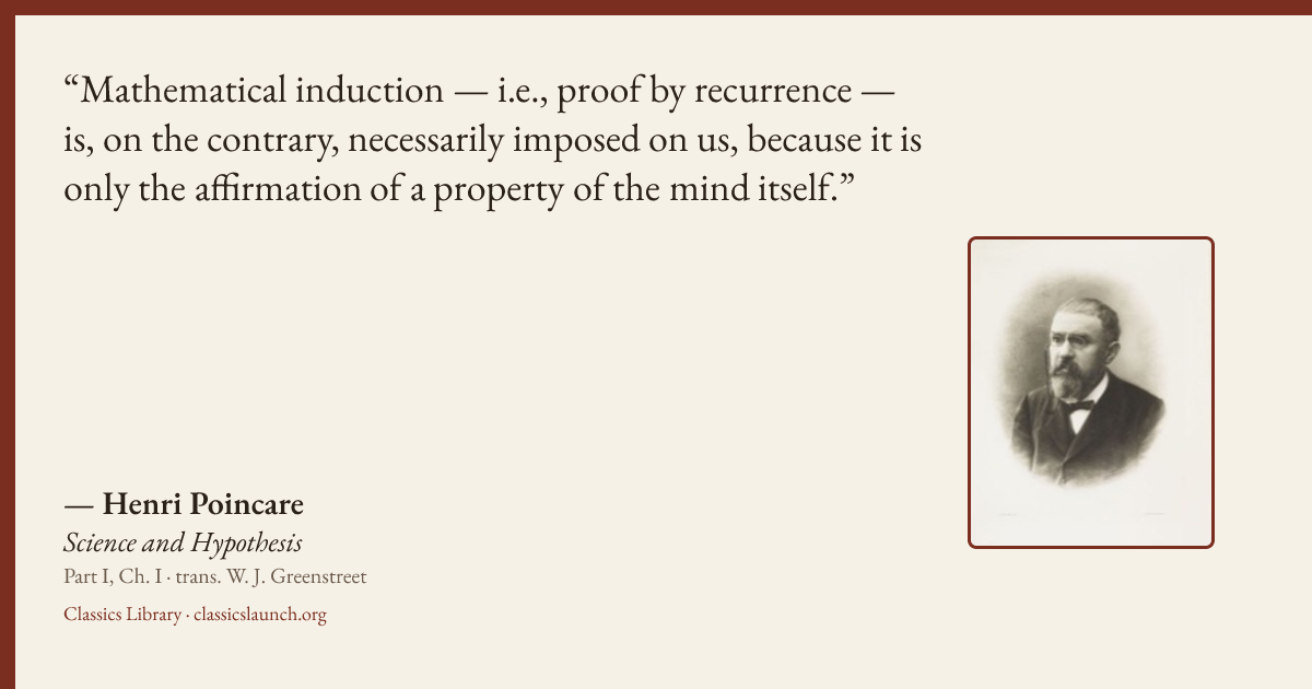 Quote card: Mathematical induction — i.e., proof by recurrence — is, on the contrary, necess