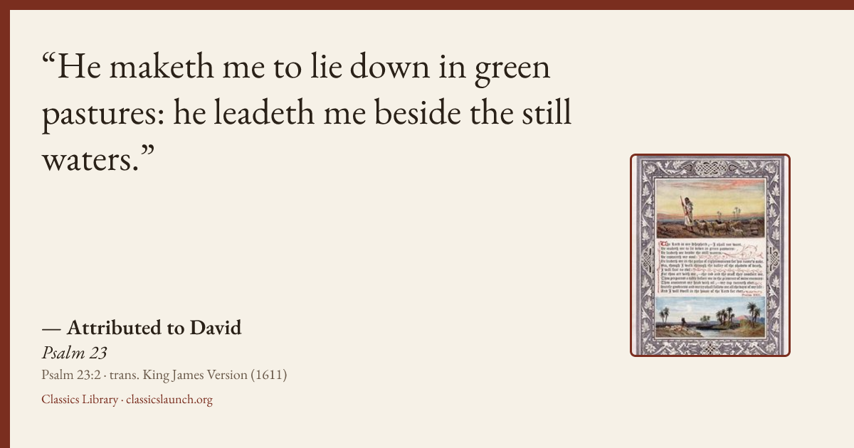 Quote card: He maketh me to lie down in green pastures: he leadeth me beside the still water