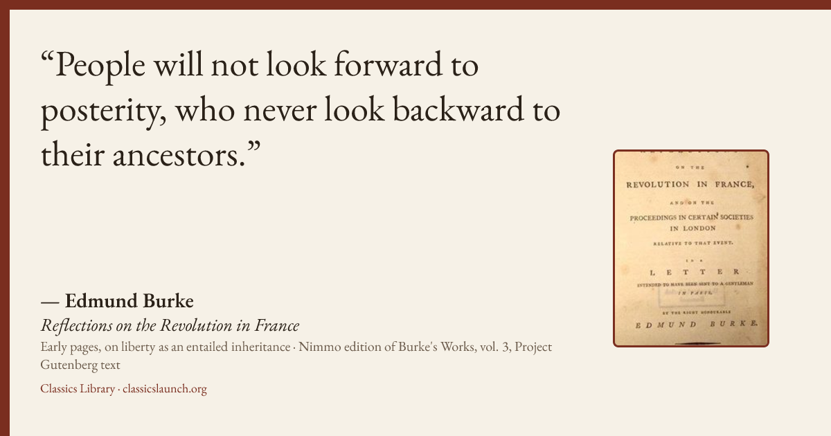Quote card: People will not look forward to posterity, who never look backward to their ance
