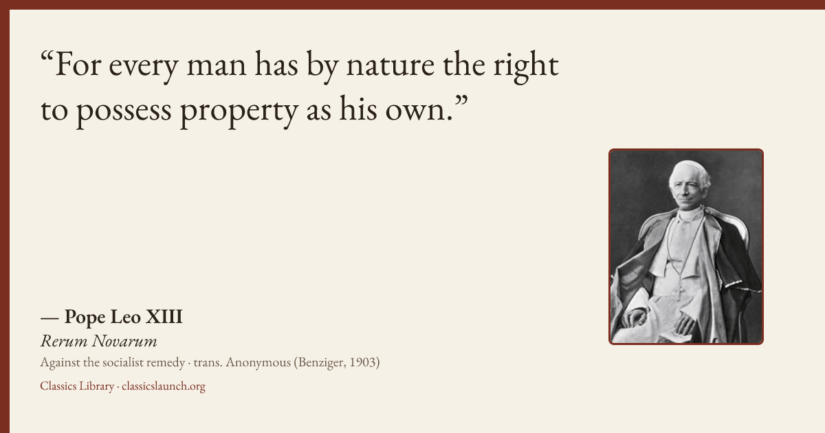 Quote card: For every man has by nature the right to possess property as his own.