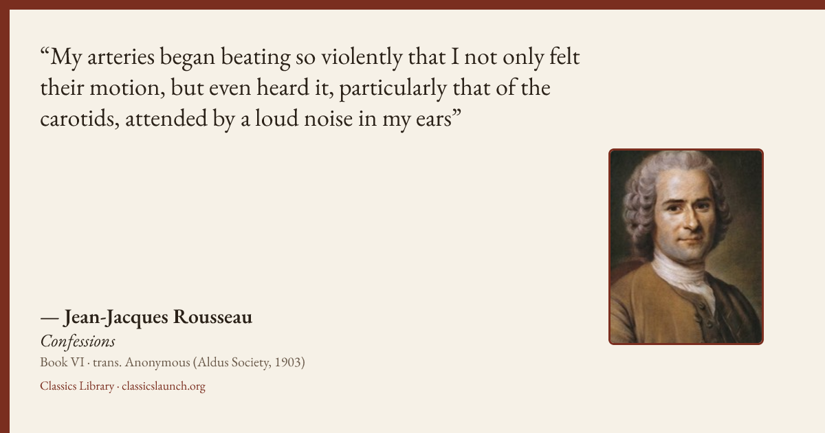 Quote card: My arteries began beating so violently that I not only felt their motion, but ev