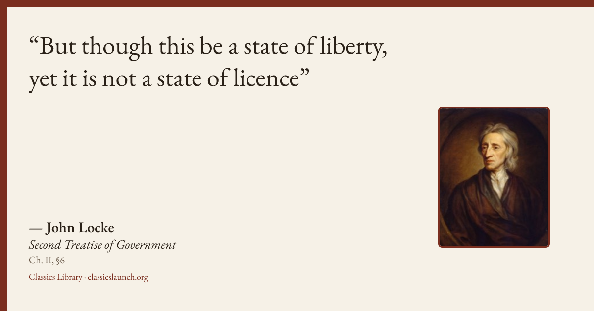 Quote card: But though this be a state of liberty, yet it is not a state of licence