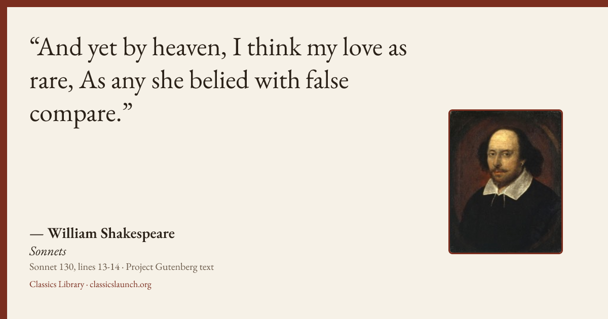 Quote card: And yet by heaven, I think my love as rare, As any she belied with false compare