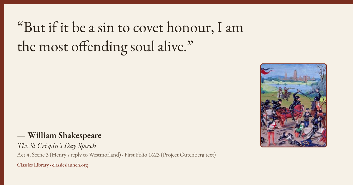 Quote card: But if it be a sin to covet honour, I am the most offending soul alive.
