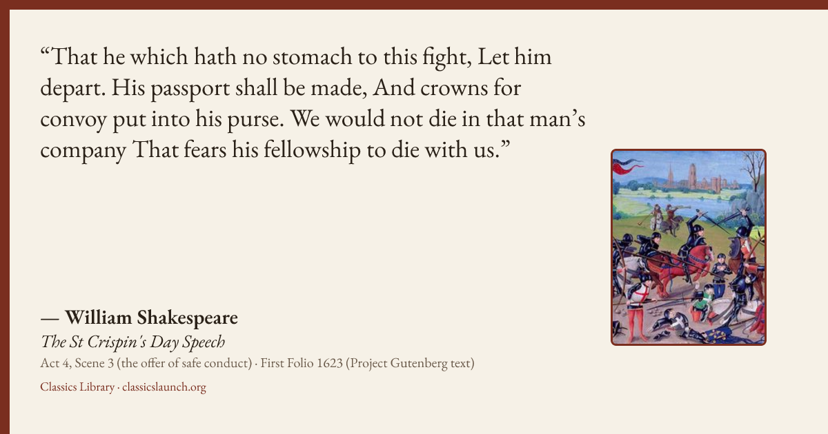Quote card: That he which hath no stomach to this fight, Let him depart. His passport shall