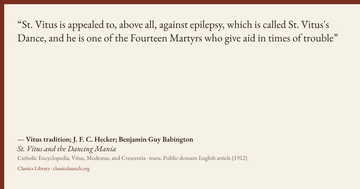 Quote card: St. Vitus is appealed to, above all, against epilepsy, which is called St. Vitus
