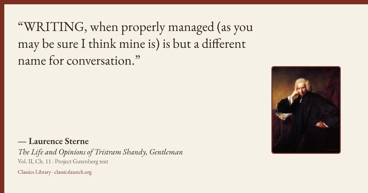 Quote card: WRITING, when properly managed (as you may be sure I think mine is) is but a dif