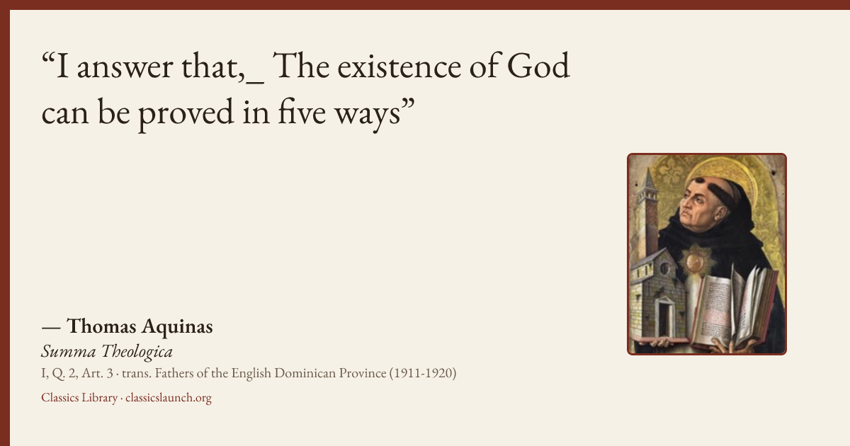 Quote card: I answer that,_ The existence of God can be proved in five ways