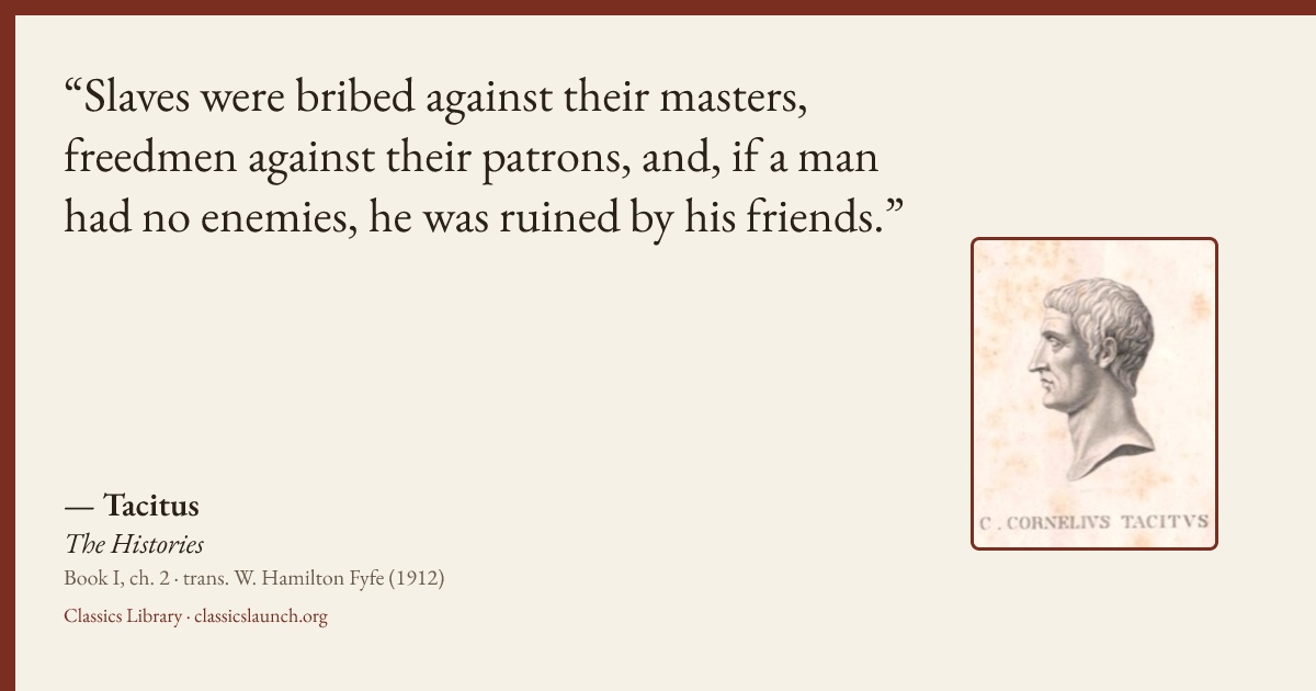 Quote card: Slaves were bribed against their masters, freedmen against their patrons, and, i