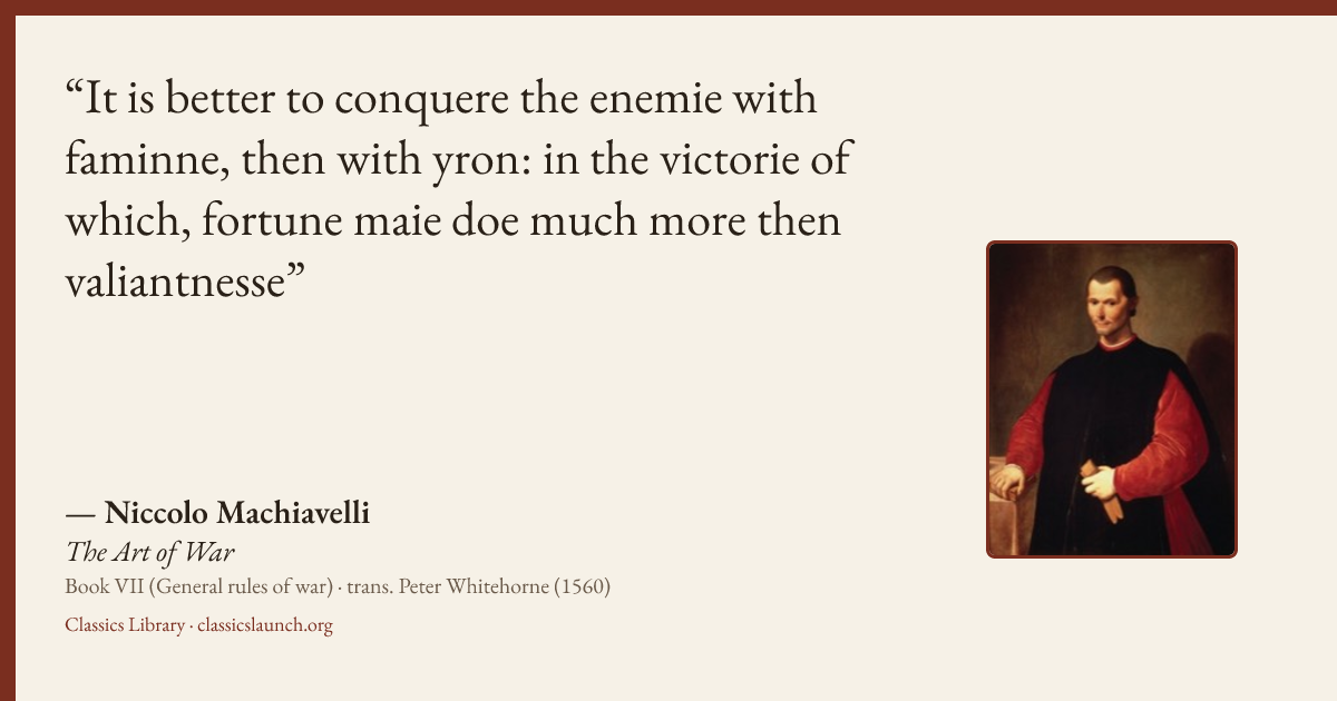 Quote card: It is better to conquere the enemie with faminne, then with yron: in the victori