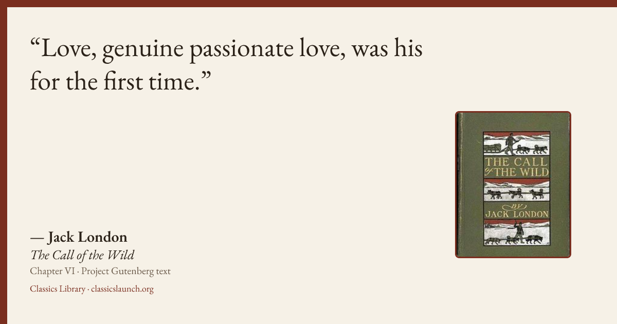 Quote card: Love, genuine passionate love, was his for the first time.