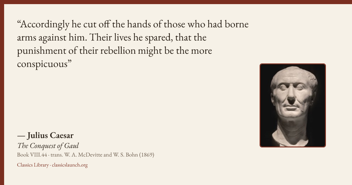 Quote card: Accordingly he cut off the hands of those who had borne arms against him. Their
