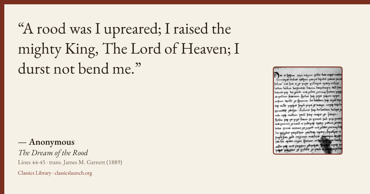 Quote card: A rood was I upreared; I raised the mighty King, The Lord of Heaven; I durst not