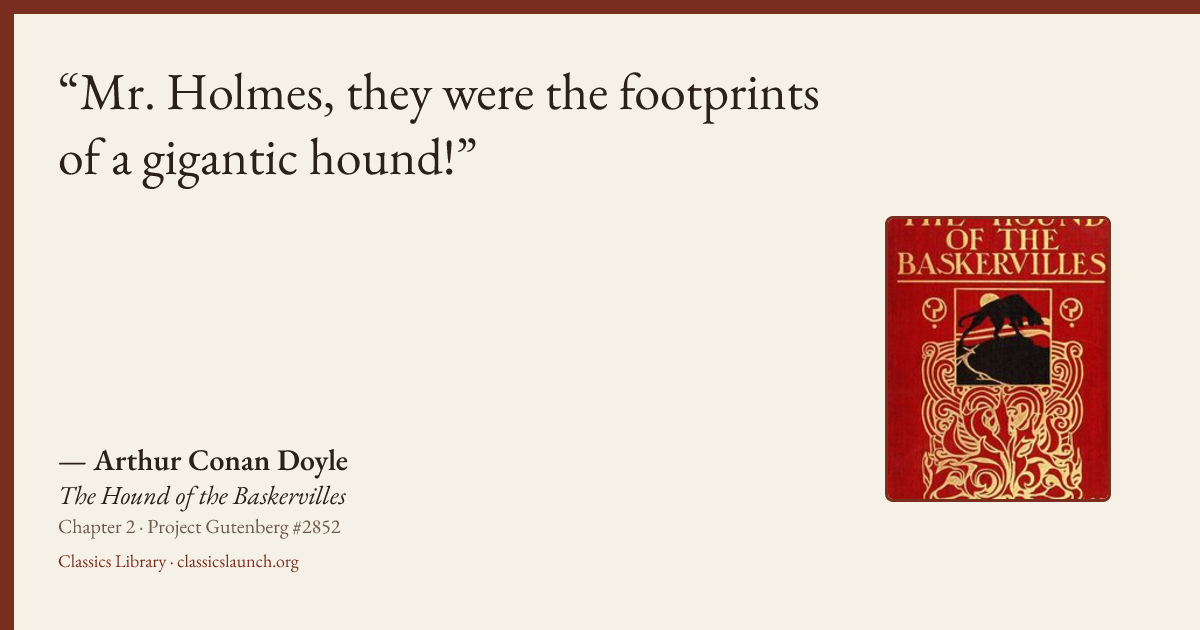 Quote card: Mr. Holmes, they were the footprints of a gigantic hound!