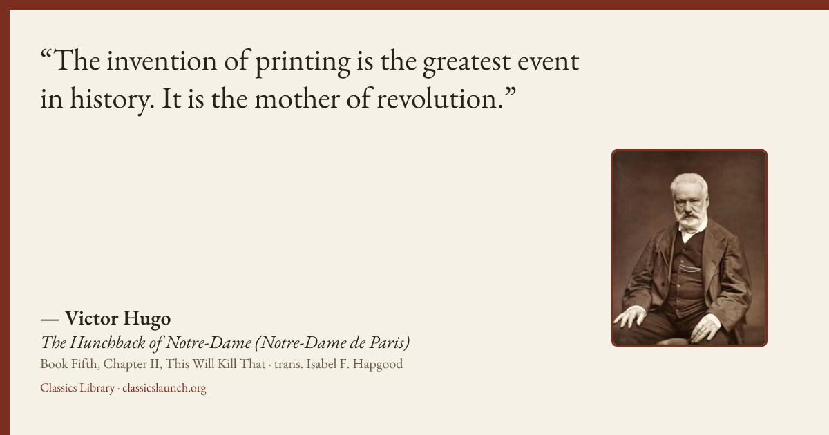 Quote card: The invention of printing is the greatest event in history. It is the mother of