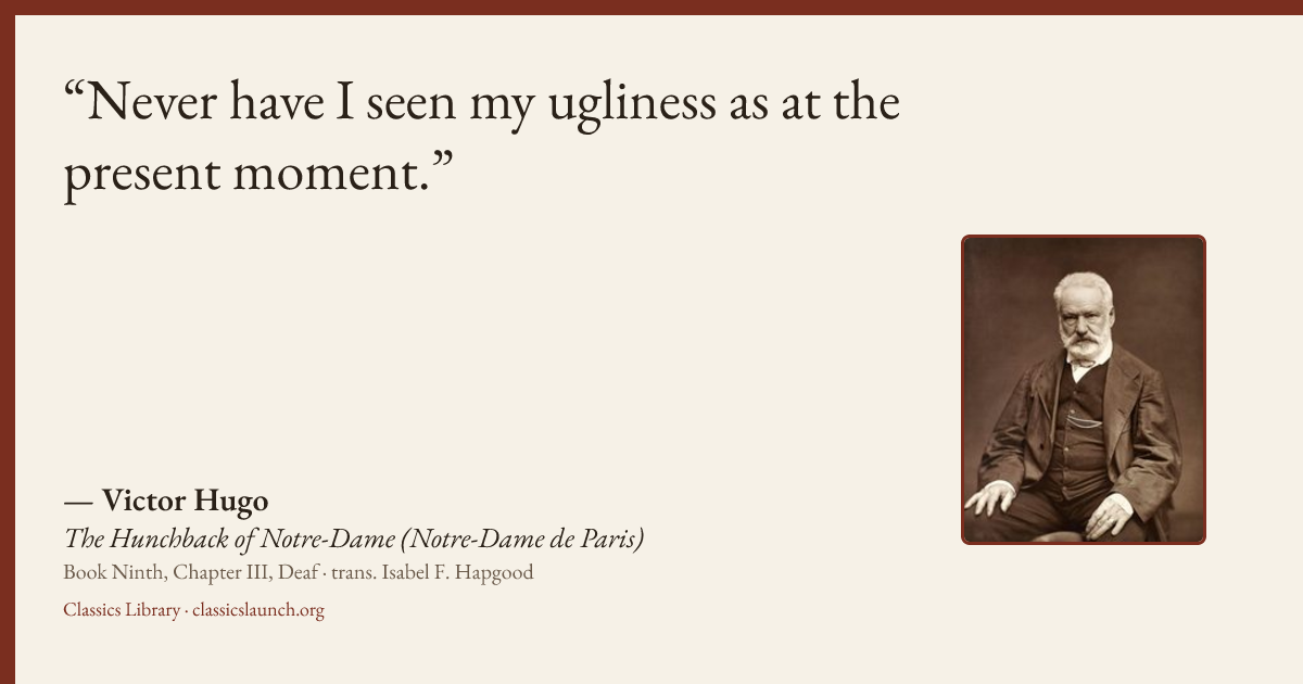Quote card: Never have I seen my ugliness as at the present moment.