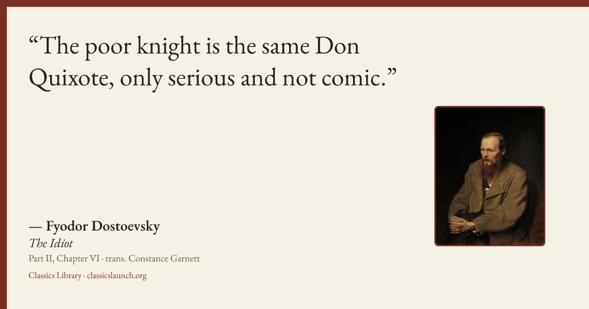 Quote card: The poor knight is the same Don Quixote, only serious and not comic.