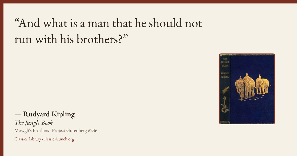 Quote card: And what is a man that he should not run with his brothers?