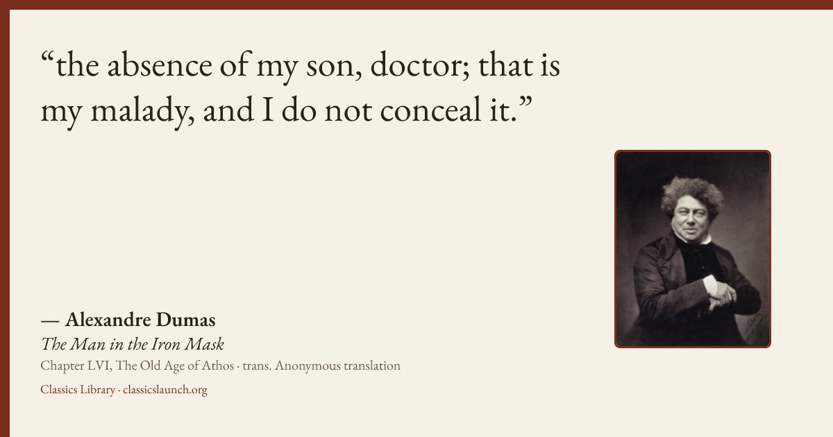 Quote card: the absence of my son, doctor; that is my malady, and I do not conceal it.