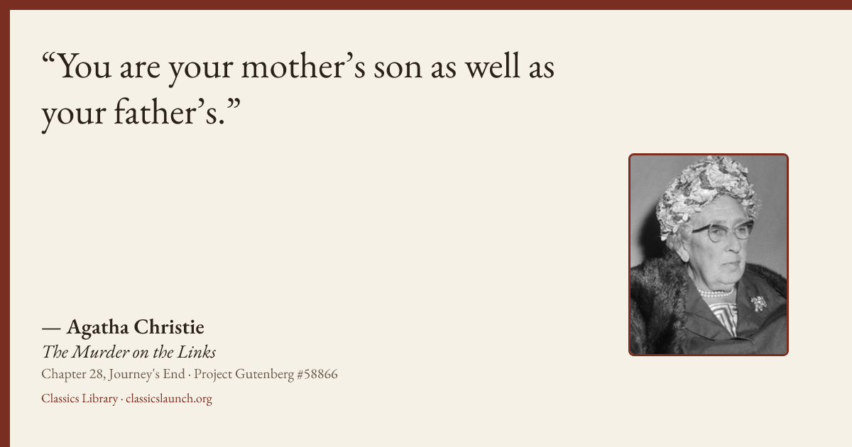 Quote card: You are your mother’s son as well as your father’s.