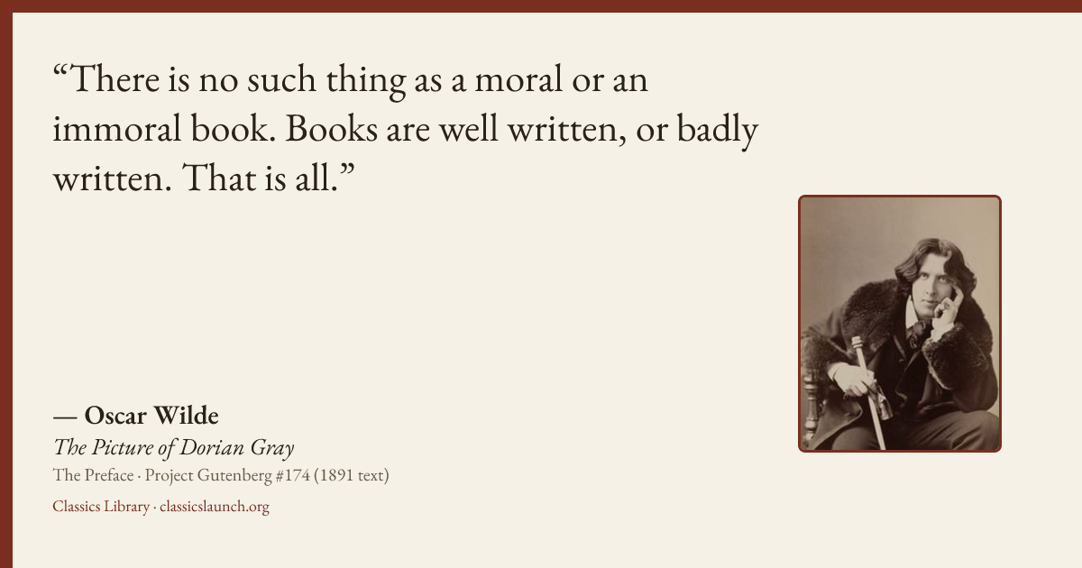 Quote card: There is no such thing as a moral or an immoral book. Books are well written, or