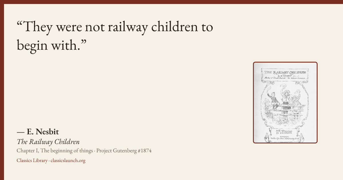 Quote card: They were not railway children to begin with.