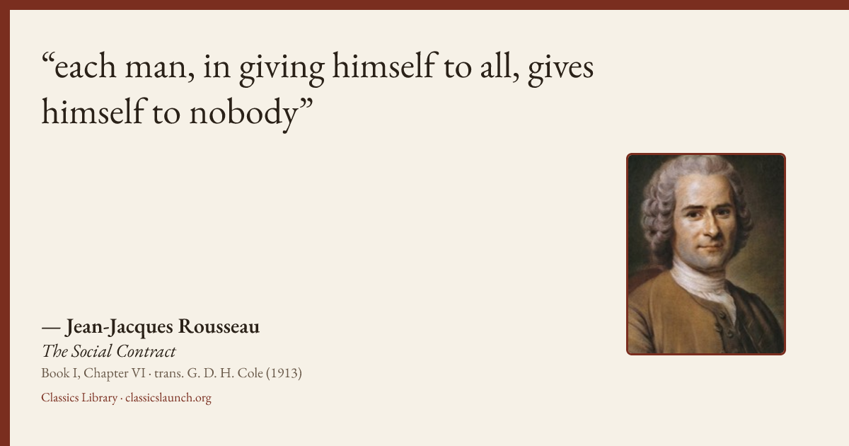 Quote card: each man, in giving himself to all, gives himself to nobody