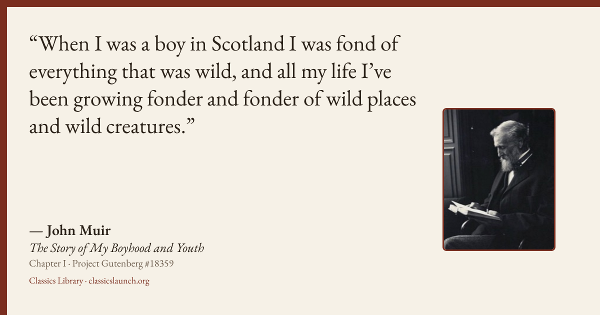 Quote card: When I was a boy in Scotland I was fond of everything that was wild, and all my
