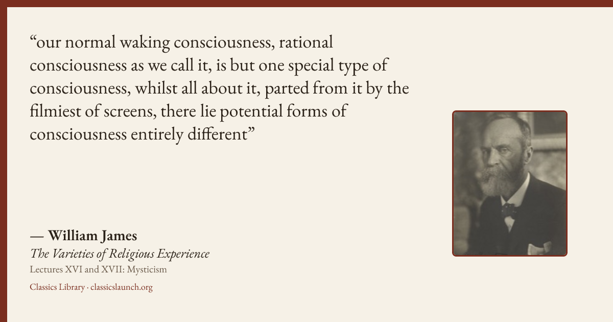 Quote card: our normal waking consciousness, rational consciousness as we call it, is but on