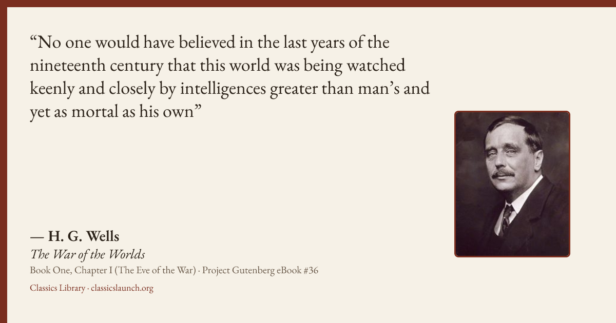 Quote card: No one would have believed in the last years of the nineteenth century that this