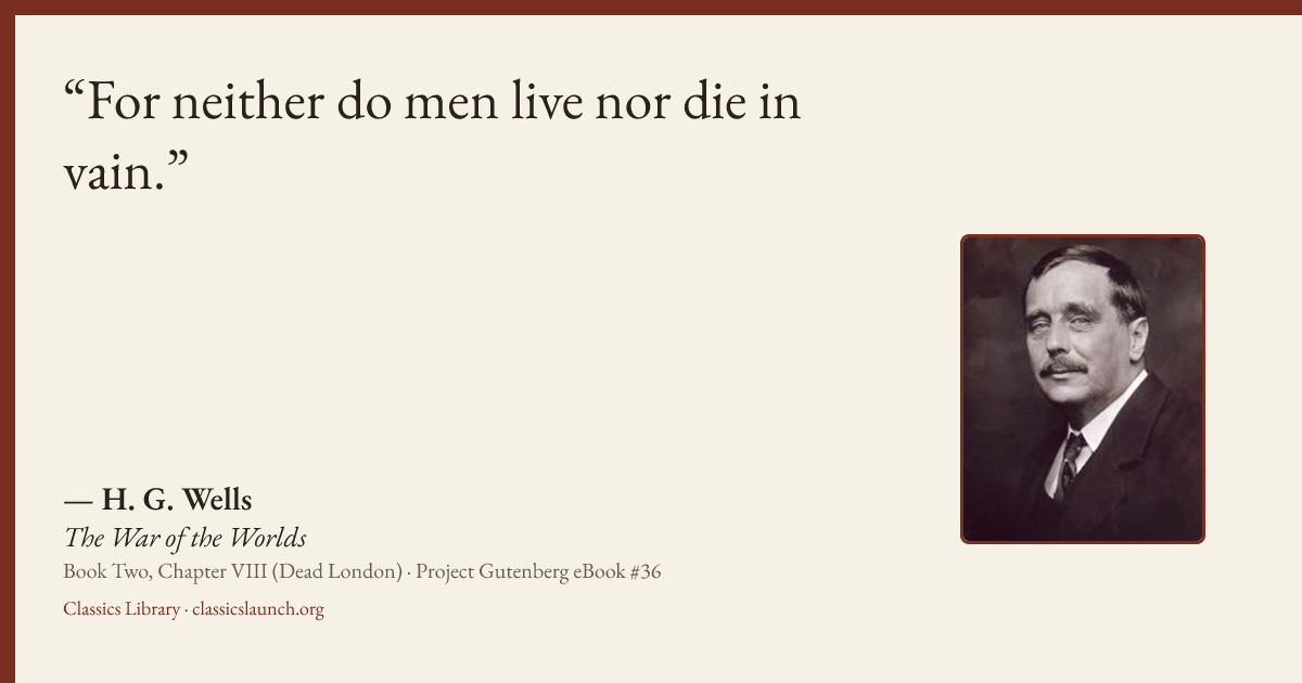 Quote card: For neither do men live nor die in vain.
