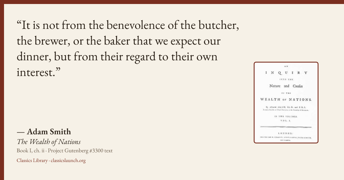 Quote card: It is not from the benevolence of the butcher, the brewer, or the baker that we