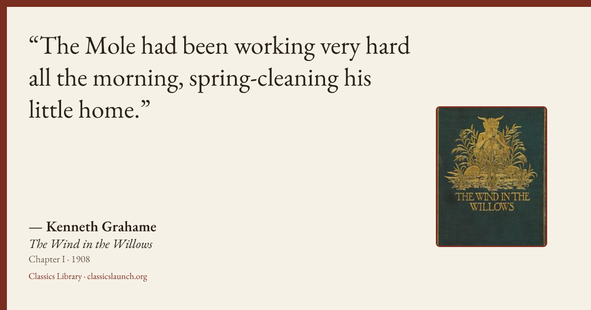Quote card: The Mole had been working very hard all the morning, spring-cleaning his little