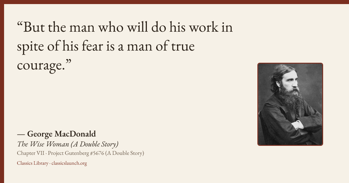 Quote card: But the man who will do his work in spite of his fear is a man of true courage.