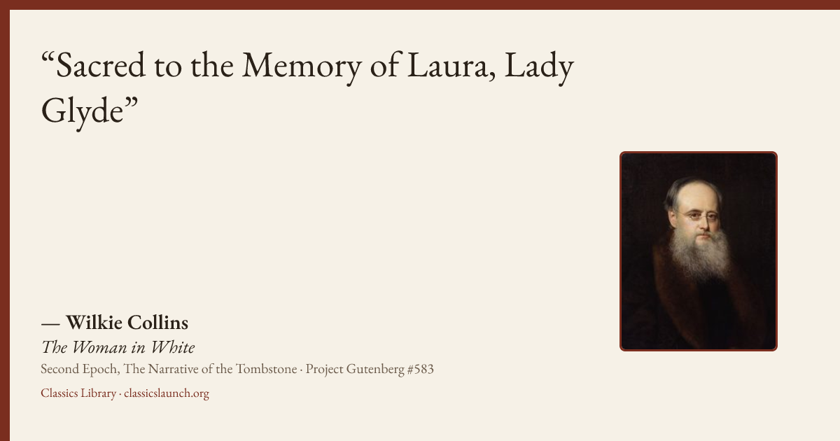 Quote card: Sacred to the Memory of Laura, Lady Glyde