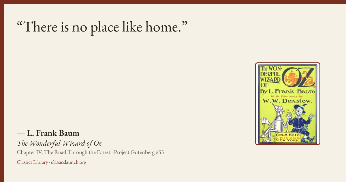 Quote card: There is no place like home.