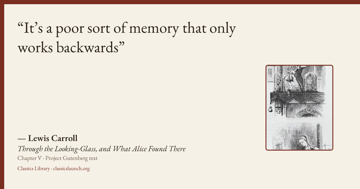 Quote card: It’s a poor sort of memory that only works backwards