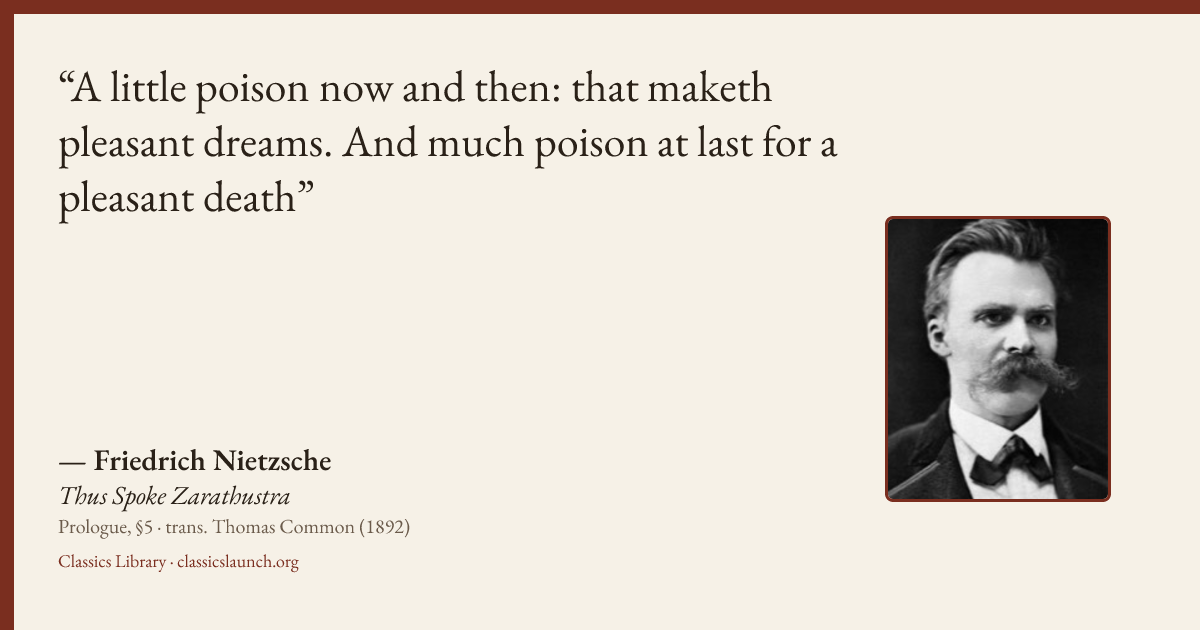 Quote card: A little poison now and then: that maketh pleasant dreams. And much poison at la