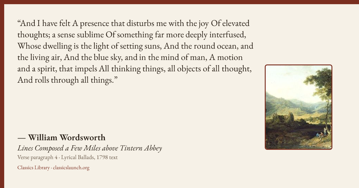 Quote card: And I have felt A presence that disturbs me with the joy Of elevated thoughts; a