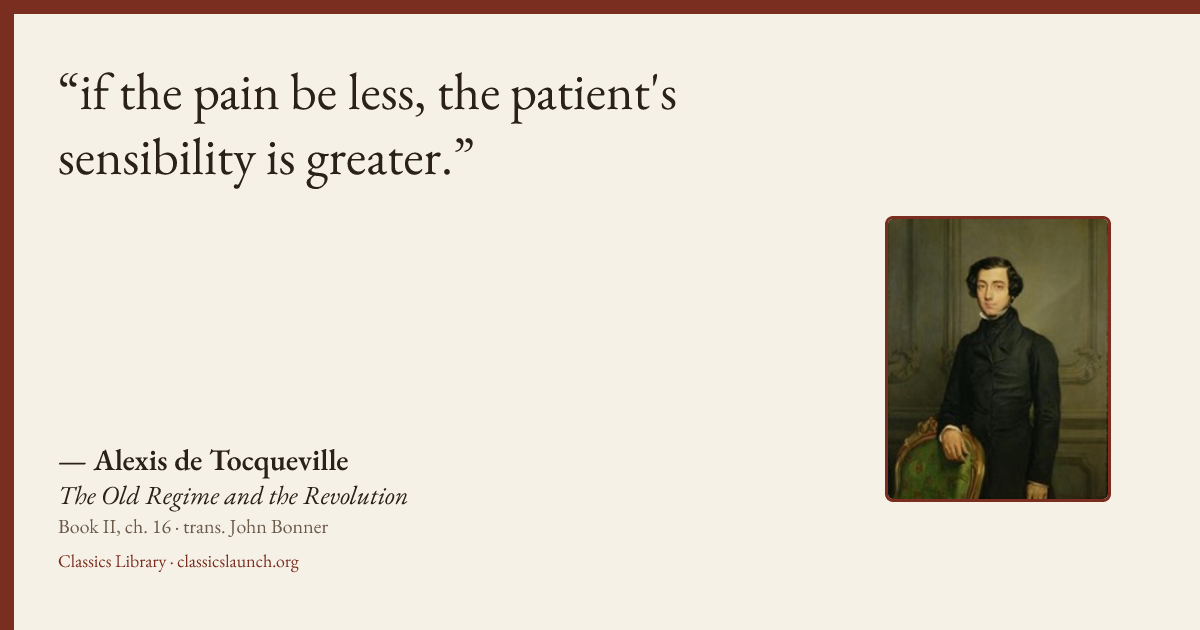 Quote card: if the pain be less, the patient's sensibility is greater.