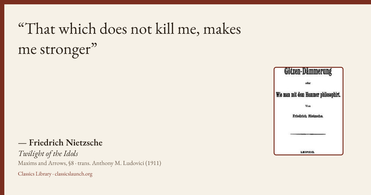 Quote card: That which does not kill me, makes me stronger