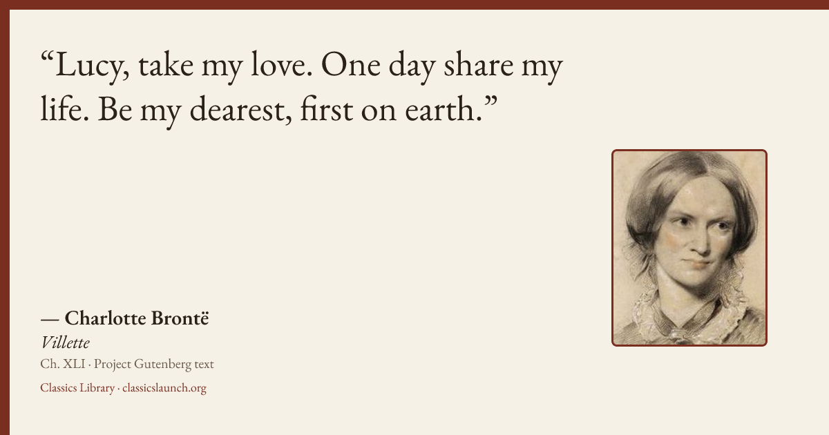 Quote card: Lucy, take my love. One day share my life. Be my dearest, first on earth.