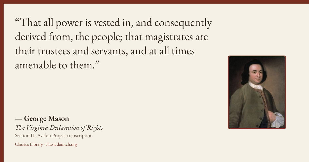 Quote card: That all power is vested in, and consequently derived from, the people; that mag