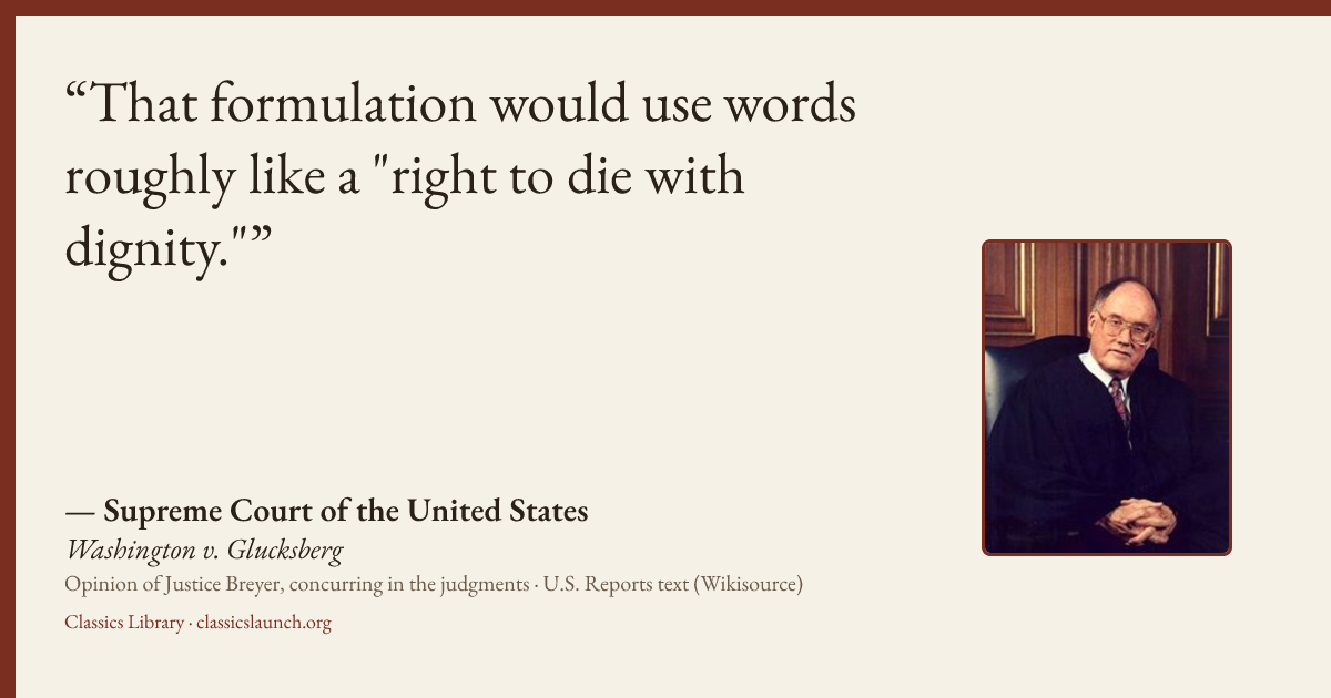 Quote card: That formulation would use words roughly like a "right to die with dignity."