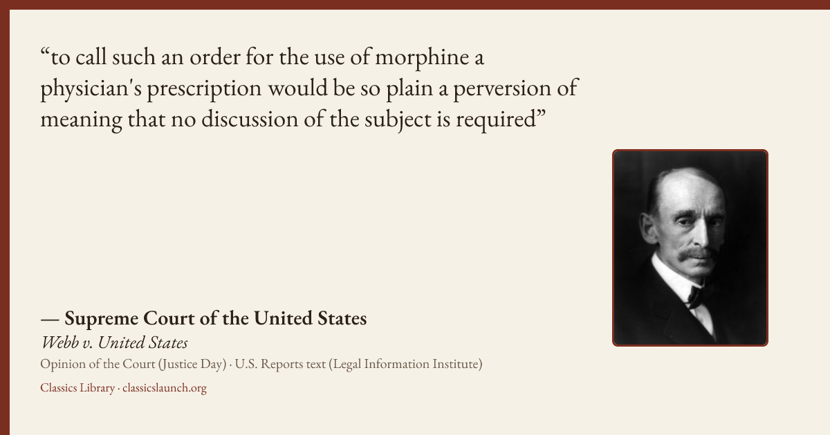 Quote card: to call such an order for the use of morphine a physician's prescription would b