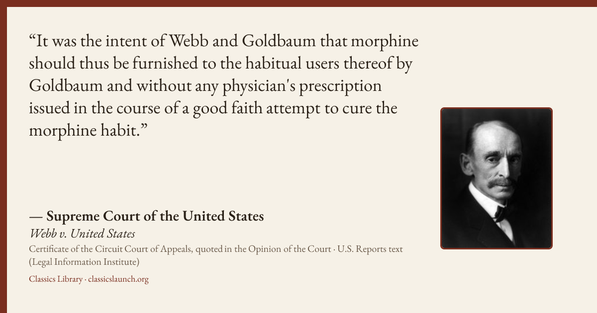 Quote card: It was the intent of Webb and Goldbaum that morphine should thus be furnished to