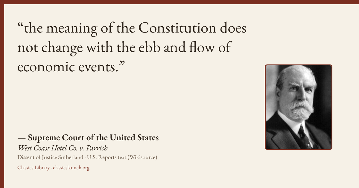 Quote card: the meaning of the Constitution does not change with the ebb and flow of economi