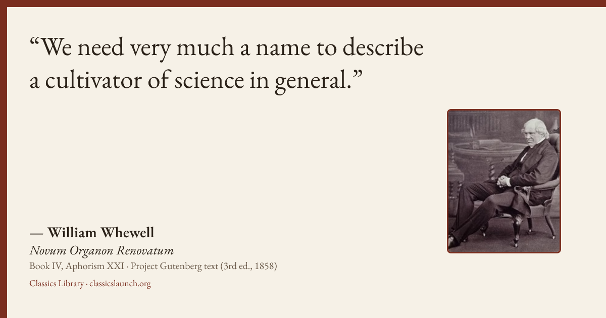 Quote card: We need very much a name to describe a cultivator of science in general.