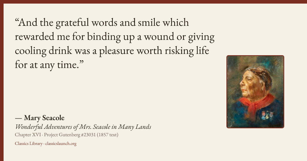 Quote card: And the grateful words and smile which rewarded me for binding up a wound or giv